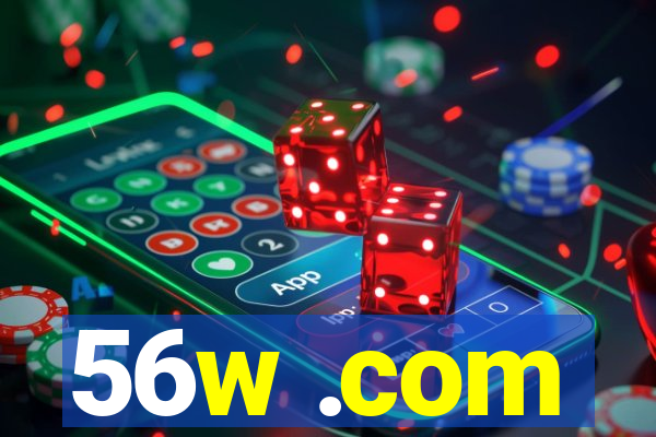 56w .com